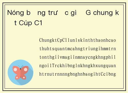 Nóng bỏng trước giờ G chung kết Cúp C1