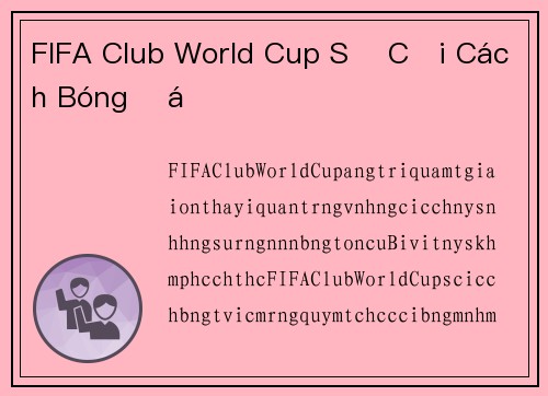 FIFA Club World Cup Sẽ Cải Cách Bóng Đá