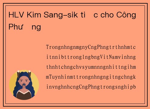 HLV Kim Sang-sik tiếc cho Công Phượng