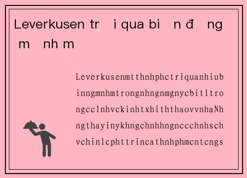 Leverkusen trải qua biến động mạnh mẽ