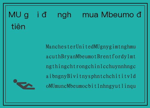 MU gửi đề nghị mua Mbeumo đầu tiên
