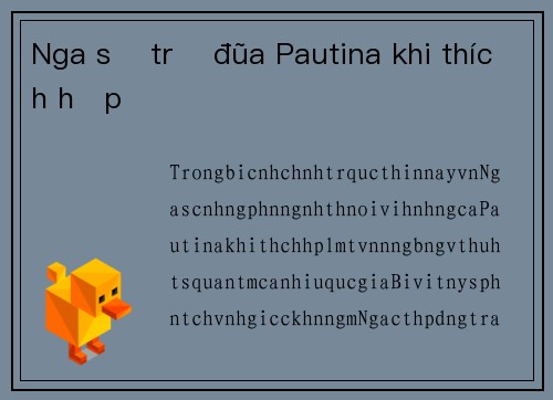 Nga sẽ trả đũa Pautina khi thích hợp