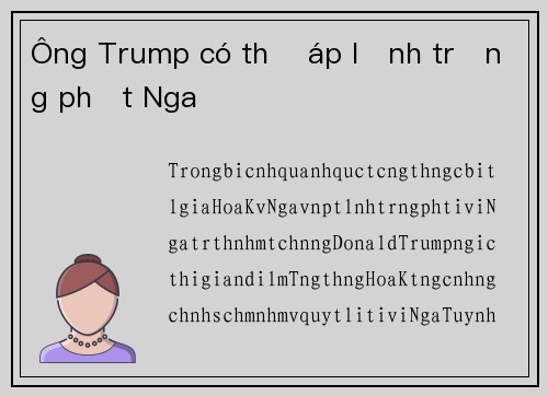 Ông Trump có thể áp lệnh trừng phạt Nga